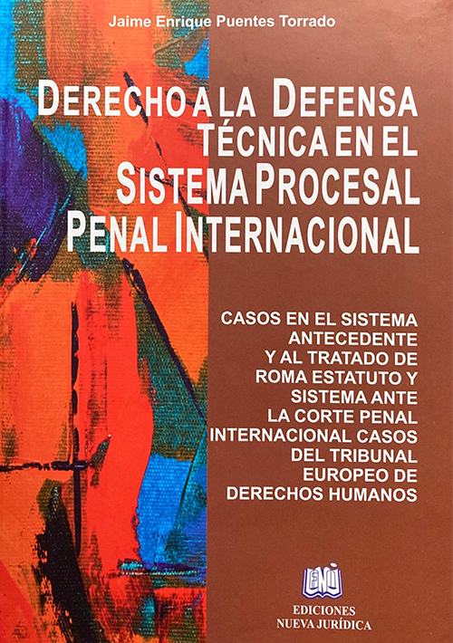 Portada de Derecho a la Defensa Técnica en el Sistema Procesal Penal Internacional