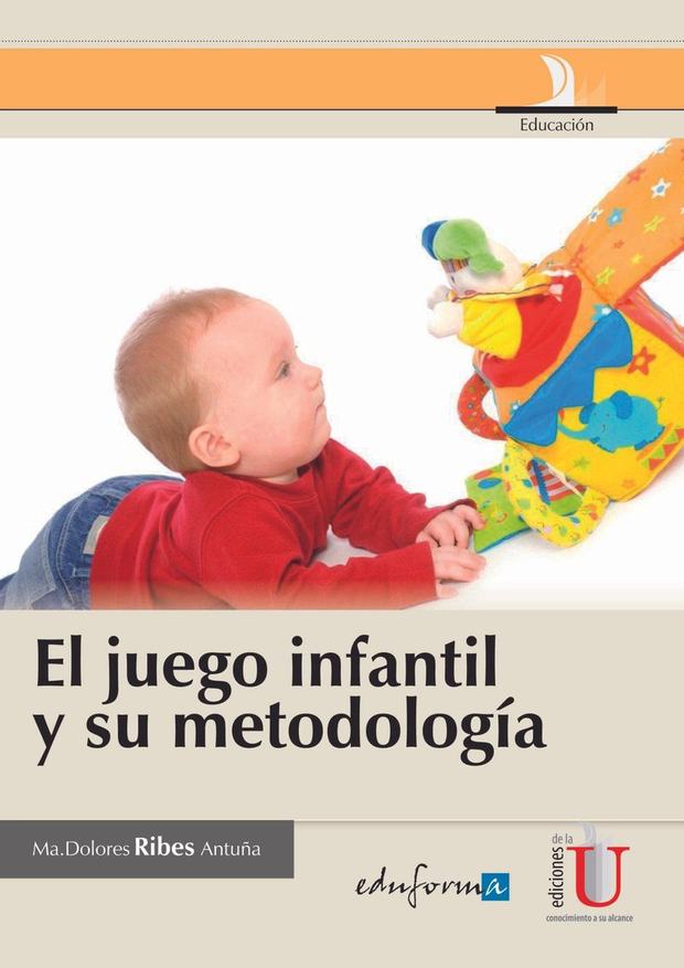 Portada de El juego infantil y su metodología