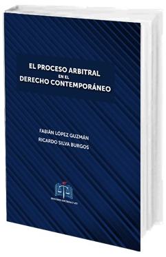 Portada de El Proceso Arbitral en el Derecho Contemporáneo