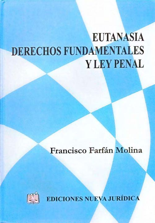 Portada de Eutanasia, Derechos Fundamentales y Ley Penal