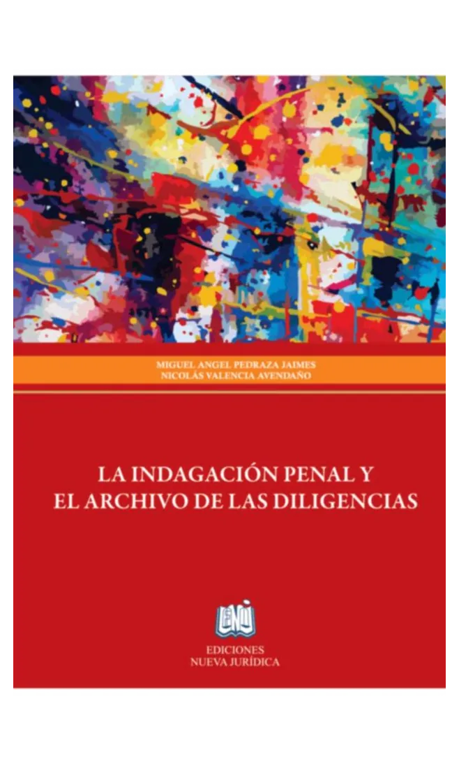 Portada de La Indagación Penal y el Archivo de las Diligencias