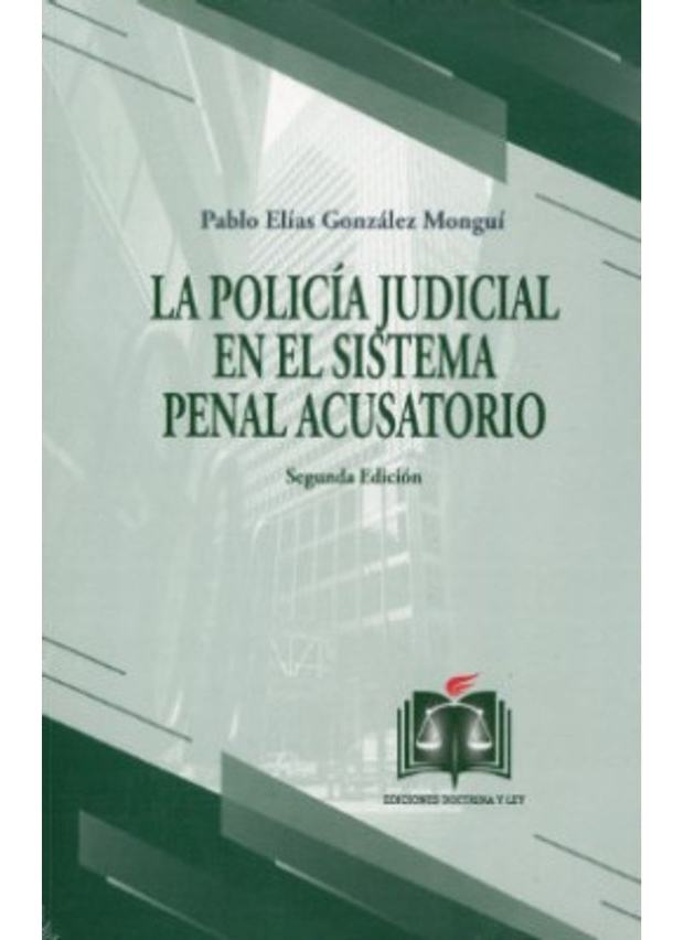 Portada de La Policía Judicial en el Sistema Penal Acusatorio
